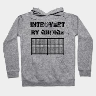 Introvert by choice (blk text) Hoodie